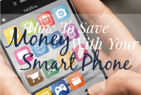Save Money Using Your Smartphone: 12 Practical Tips