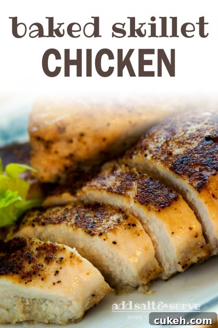 Sliced chicken breast on a white plate; text baked skillet chicken add salt & serve formerly menus4moms
